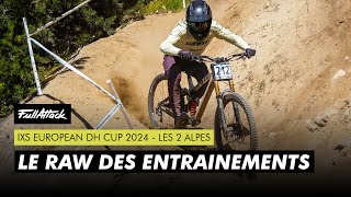 IXS European DH Cup Les 2 Alpes 2024 🔥✊ Le RAW des entraînements [upl. by Aylmer53]