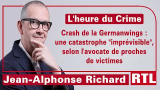 Lheure du Crime  Crash de la Germanwings  une catastrophe imprévisible selon lavocate de [upl. by Novyaj]