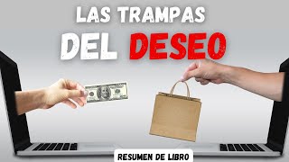 LAS TRAMPAS DEL DESEO  Resumen y análisis [upl. by Ennirroc]