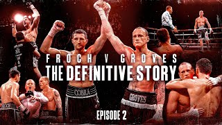 Episode 2  Froch vs Groves The Definitive Story [upl. by Ocin]