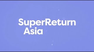 SuperReturn Asia quotA landmark event you must attendquot [upl. by Ahsiyn]