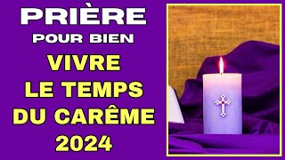 ✝️ PRIÈRE POUR BIEN VIVRE LE TEMPS DU CARÊME 2024 ✝️ [upl. by Ut]