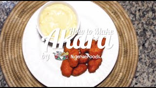 How to Make Akara Acaraje Koose  HD Video  NigerianFoodscom [upl. by Lew]