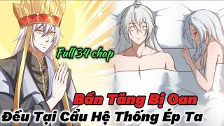 Full Phần 1 34 Chap  Ta Chính Nghĩa Nhưng Bị Cẩu Hệ Thống Ép Thành Trùm Phản Diện  Máy Dập Review [upl. by Alasdair46]