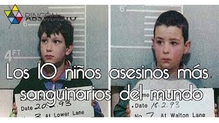 Los 10 niños asesinos más sanguinarios del mundo [upl. by Amery135]