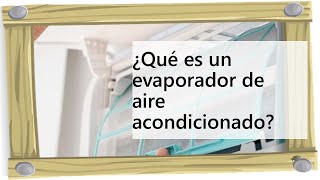 ¿Qué es un evaporador de aire acondicionado [upl. by Ardnusal]