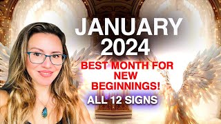 Why January 2024 is One of the BEST Months For Successful NEW BEGINNINGS All 12 Signs [upl. by Sharona]