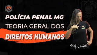 Concurso Polícia Penal MG  Direitos Humanos  Teoria Geral dos Direitos Humanos  Profª Carlotta [upl. by Octavla]