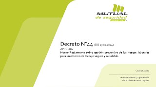 Webinar DECRETO N°44NUEVO REGLAMENTO SOBRE GESTIÓN PREVENTIVA DE LOS RIESGOS LABORALES PARA UN [upl. by Azitram]