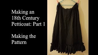 How to Make a Pattern for an 18th Century Petticoat Making Historical Clothing by Old Time Patterns [upl. by Donohue]