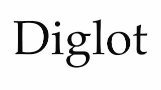 How to Pronounce Diglot [upl. by Rtoip74]