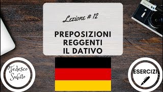 Corso di Tedesco  Lezione 12 PREPOSIZIONI REGGENTI IL DATIVO con esercizi [upl. by Nolyag682]