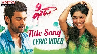 Edo Jarugutondi Full Song With Lyrics  Fidaa Songs  Varun Tej Sai Pallavi  Sekhar Kammula [upl. by Ime212]