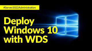 How to Deploy Windows 10 using Windows Deployment Services WDS [upl. by Aset]