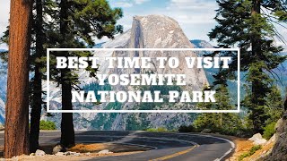 When is the best time to visit Yosemite National Park [upl. by Barhos207]