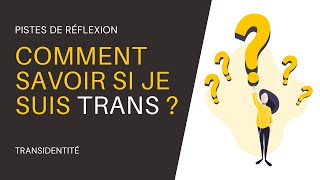 Comment savoir si je suis trans  pistes de réflexion [upl. by Roban727]