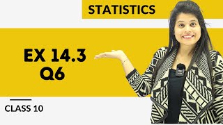 Ex 143 Q6  Statistics  Chapter 14  Class 10 Maths  NCERT [upl. by Edrahc986]