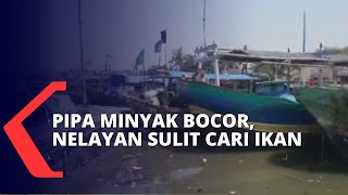 Pipa Minyak Pertamina Bocor dan Cemari Ikan Nelayan Merugi [upl. by Ataymik]