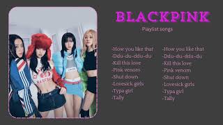 BLACKPINK  PLAYLIST SONG 2024 [upl. by Bussey]