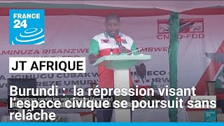 Burundi  la répression visant l’espace civique se poursuit sans relâche • FRANCE 24 [upl. by Akiemat895]