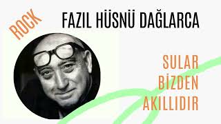 Sular bizden akıllıdır  FAZIL HÜSNÜ DAĞLARCA  FARKLI FORMAT [upl. by Harriet]