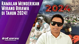 Wirang Birawa Ungkap Akan Terjadi Kejadian Mengerikan di Tahun 2024  Intens Investigasi  Eps 3187 [upl. by Mavilia218]