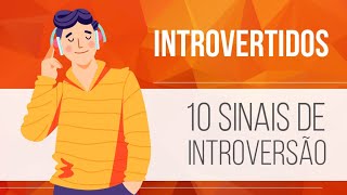 INTROVERTIDOS  10 SINAIS DE INTROVERSÃO  GRANDES TEMAS DA PSICOLOGIA [upl. by Otrevogir]