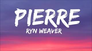 Ryn Weaver  Pierre Tiktok Song Lyrics  Pierre dance challenge [upl. by Ahtelahs501]