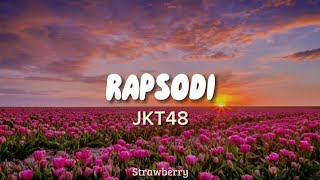 JKT48  Rapsodi Lirik🎶 [upl. by Letnahs]