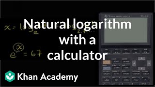 Natural logarithm with a calculator  Logarithms  Algebra II  Khan Academy [upl. by Isyak361]