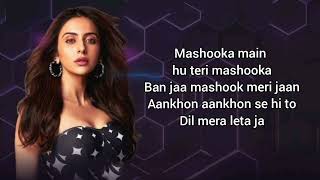 Mashooka Lyrics  Rakul Preet  Dev Negi Asees [upl. by Hanus]