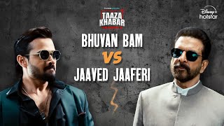 Bhuvan Bam ki Rivalry with Jaaved Jaaferi  Hotstar Specials Taaza Khabar  Season 2  Sept 27 [upl. by Bobbee692]