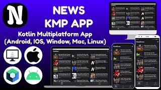 News Kotlin Multiplatform App  Android iOS Windows macOS amp Linux Platforms [upl. by Pedro]