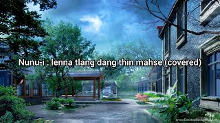 Lenna tlang dang thin mahse covered by C Nunui Lyrics video ZOZIAL STUDIO [upl. by Nahgiem]