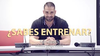 ¿SABES ENTRENAR  Seminaro Raúl Carrasco Parte 2 [upl. by Mariette698]