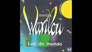 Warilou  Luz do Mundo 1992 Album Completo [upl. by Benedicta385]