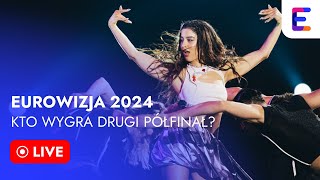 LIVE Kto wygra drugi półfinał  EUROWIZJA 2024 [upl. by Lebisor193]