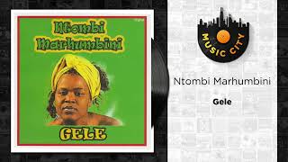 Ntombi Marhumbini  Gele  Official Audio [upl. by Mullen337]