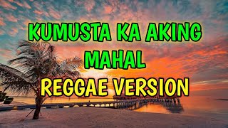 KUMUSTA KA AKING MAHAL  REGGAE REMIX  DJ SOYMIX [upl. by Eiramnerual]