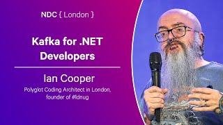 Kafka for NET Developers  Ian Cooper  NDC London 2024 [upl. by Ja565]