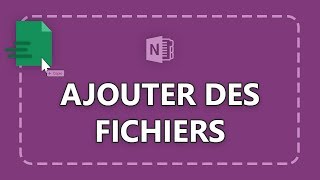 OneNote 2016  Ajouter des fichiers [upl. by Audun]