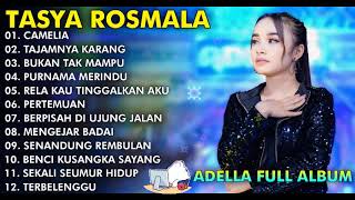 CAMELIA TAJAMNYA KARANG BUKAN TAK MAMPU  TASYA ROSMALA TERBARU TERPOPULER FULL ALBUM ADELLA 2024 [upl. by Nonregla]