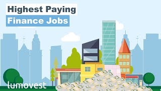 The Highest Paying Finance Jobs to Make 200000 a Year  Lumovest [upl. by Barbuto]