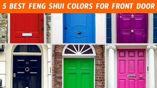 5 Best Feng Shui Colors for Front Door [upl. by Ciardap520]