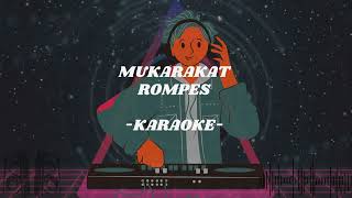 Mukarakat  Rompes  Karaoke [upl. by Amalee]