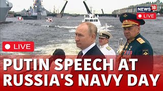 Russia Navy Day LIVE  Russian President Vladimir Putin Delivers Speech At Russia Navy Day  N18G [upl. by Katsuyama]