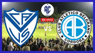 VÉLEZ VS BELGRANO 🔴EN VIVO🔴 SERIE RÍO DE LA PLATA 🏆 [upl. by Lessirg]