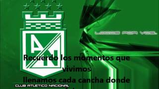 Recuerdo los Momentos Que Vivimos Atlético Nacional [upl. by Fidole783]