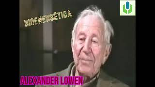 Alexander Lowen  Bioenergetica  Biografía [upl. by Nollie809]