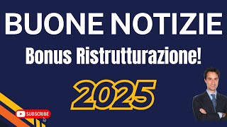 🚨NOVITÀ IMPORTANTI PER IL BONUS RISTRUTTURAZIONI 2025 [upl. by Noll747]